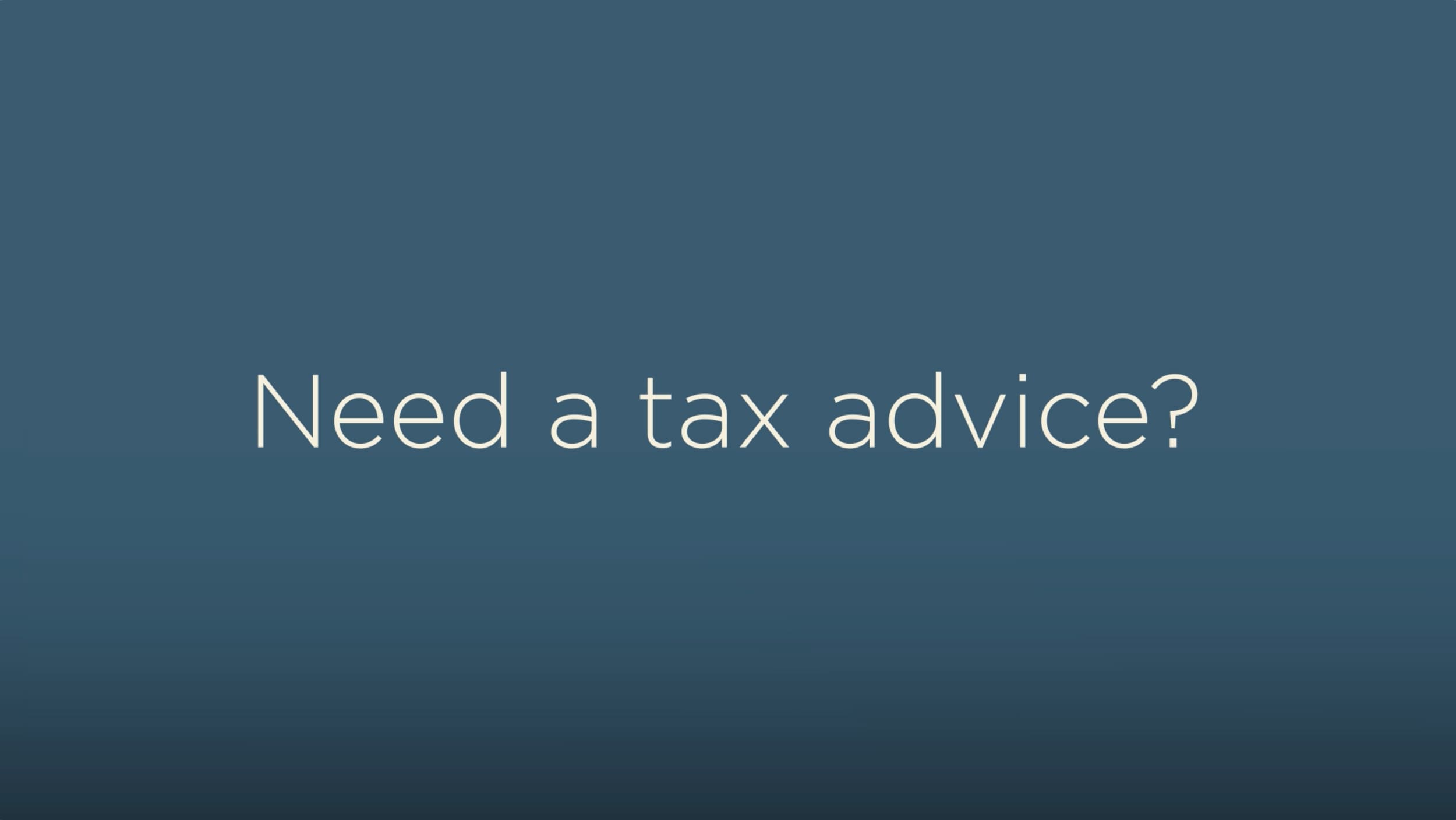Need a tax advice?